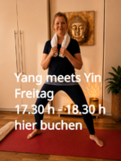 Yang meets Yin Yoga freitags 17.30 - 18.30 h